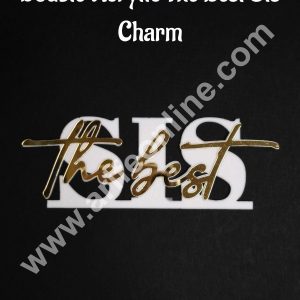 Double Acrylic The Best Sis Charm with Gold Finish | Gold & White Acrylic Rakhi Topper CAKE DECORβ’