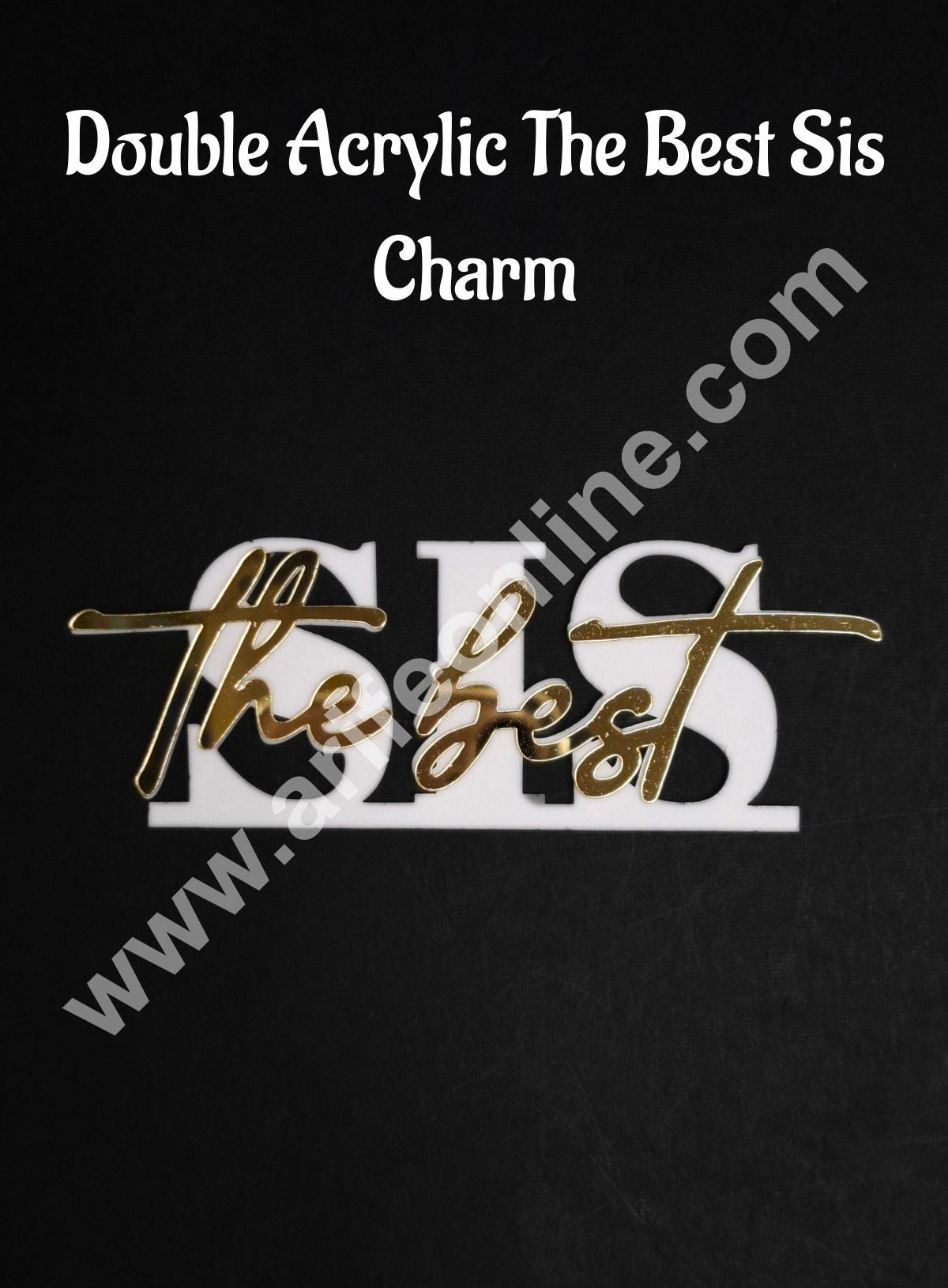 Double Acrylic The Best Sis Charm with Gold Finish | Gold & White Acrylic Rakhi Topper CAKE DECORβ’