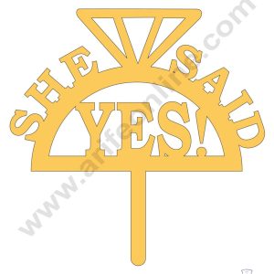 CAKE DECOR™ Golden Acrylic Cake Topper - She Said Yes ( SBMT-SSY-001 )