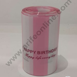 CAKE DECOR™ 8 cm Collars Acetate Sheet Roll White & Pink Stripes with Happy Birthday Print Pull Me Cake Strips Chocolate Mousse Collar Surrounding Edge Decorating (8cm x 10m Roll) - White & Pink Stripes with Happy Birthday Print